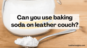 Can you use baking soda on leather couch