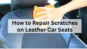 How to Repair Scratches on Leather Car Seats