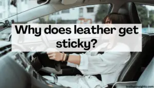 why does leather get sticky?