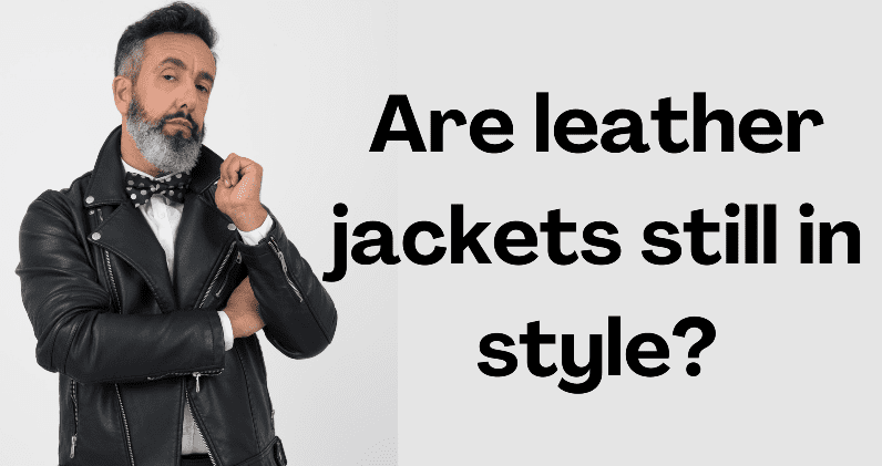 Are leather jackets still in style?
